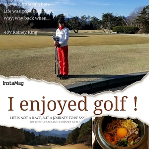 I enjoyed golf！